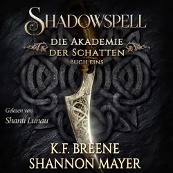 Cover - Shannon Mayer - Shadowspell - Die Akademie der Schatten - Buch 1 - Shadowspell 1