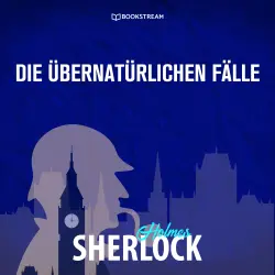 Cover - Sherlock Holmes - Die übernatürlichen Fälle - Sherlock Holmes - Die übernatürlichen Fälle