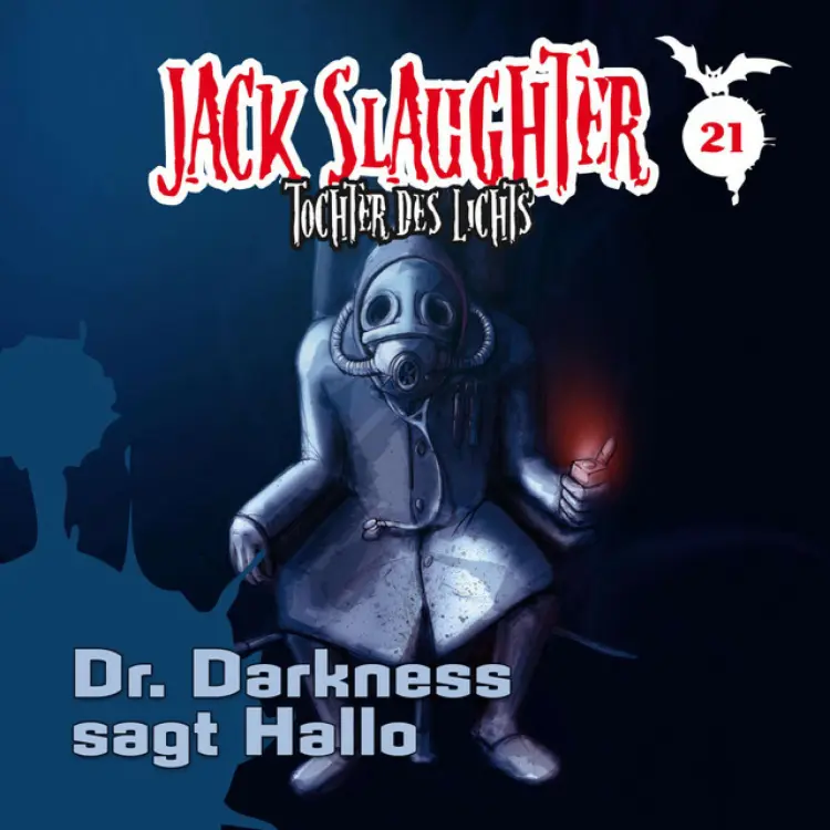 Cover von Jack Slaughter - Tochter des Lichts - 21: Dr. Darkness sagt Hallo