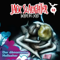 Cover - Jack Slaughter - Tochter des Lichts - 12: Der dämonische Hellseher