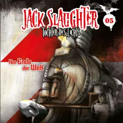 Cover - Jack Slaughter - Tochter des Lichts - 05: Am Ende der Welt