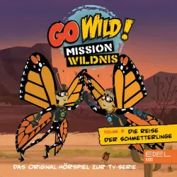 Cover - Go Wild! - Mission Wildnis - Folge 3: Die Reise der Schmetterlinge / Das Geheimnis der Regenwürmer (Das Original Hörspiel zur TV-Serie)