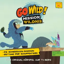 Cover - Go Wild! - Mission Wildnis - Folge 31: Die Schneeeulen-Invasion / Rettung der Schuppentiere (Das Original-Hörspiel zur TV-Serie)