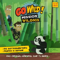 Cover - Go Wild! - Mission Wildnis - Folge 30: Die Gottesanbeterin / Pandas in Gefahr (Das Original-Hörspiel zur TV-Serie)