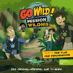 Cover - Go Wild! - Mission Wildnis - Folge 2: Die Buddelmeister der Savanne / Der Flug der Drachenechse (Das Original Hörspiel zur TV-Serie)