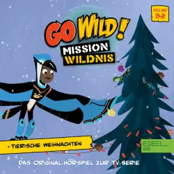 Cover - Go Wild! - Mission Wildnis - Folge 32: Tierische Weihnachten - Teil 1 und 2 (Das Original-Hörspiel zur TV-Serie)