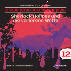 Cover - Sir Arthur Conan Doyle - Die Abenteuer des alten Sherlock Holmes - Folge 12 - Sherlock Holmes und die verlorene Wette