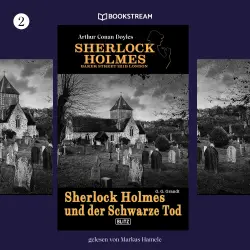 Cover - Arthur Conan Doyle - Sherlock Holmes - Baker Street 221B London - Folge 2 - Sherlock Holmes und der Schwarze Tod