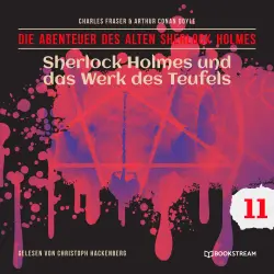 Cover - Sir Arthur Conan Doyle - Die Abenteuer des alten Sherlock Holmes - Folge 11 - Sherlock Holmes und das Werk des Teufels