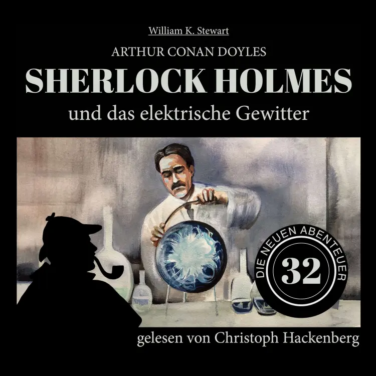 Cover von Sir Arthur Conan Doyle - Die neuen Abenteuer - Folge 32 - Sherlock Holmes und das elektrische Gewitter