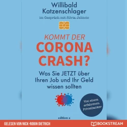 Cover - Willibald Katzenschlager - Kommt der Corona-Crash? - Was Sie jetzt über Ihren Job und Ihr Geld wissen sollten