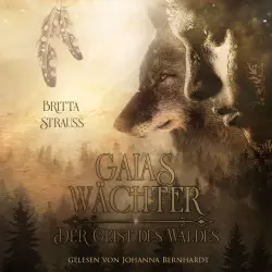 Cover - Britta Strauss - GAIAS WÄCHTER: Der Geist des Waldes