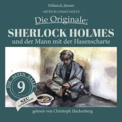 Cover - Sir Arthur Conan Doyle - Die Originale: Die alten Fälle neu - Folge 9 - Sherlock Holmes und der Mann mit der Hasenscharte