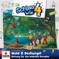 Cover - Schlau wie Vier - Folge 24: Wald & Dschungel - Rettung für das bedrohte Paradies