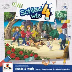 Cover - Schlau wie Vier - Folge 12 - Hunde und Wölfe. Unsere Haustiere und ihre wilden Verwandten