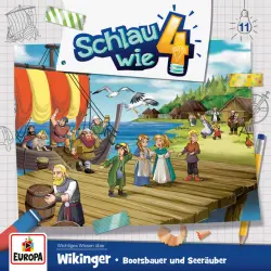 Cover - Schlau wie Vier - Folge 11 - Wikinger. Bootsbauer und Seeräuber