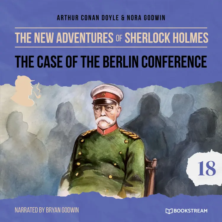Cover von Sir Arthur Conan Doyle - The New Adventures of Sherlock Holmes - Episode 18 - The Case of the Berlin Conference