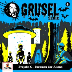 Cover - Gruselserie - Folge 4 - Projekt X - Invasion der Aliens