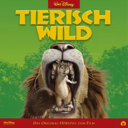 Cover - Disney - Tierisch Wild - Tierisch Wild (Das Original-Hörspiel zum Film)