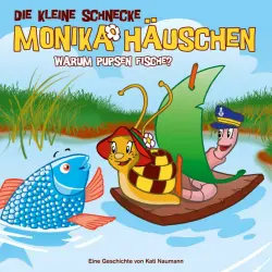 Cover - Die kleine Schnecke Monika Häuschen - 13: Warum pupsen Fische?