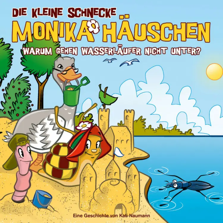Cover von Die kleine Schnecke Monika Häuschen - Folge 56 - Warum gehen Wasserläufer nicht unter?