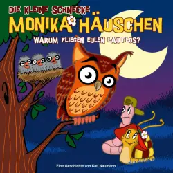 Cover - Die kleine Schnecke Monika Häuschen - 19: Warum fliegen Eulen lautlos?