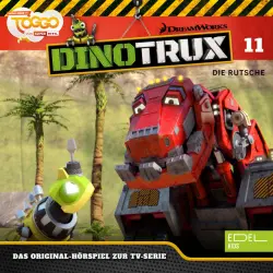 Cover - Dinotrux - Folge 11: Die Rutsche / Wühlosaurier (Das Original-Hörspiel zur TV-Serie)