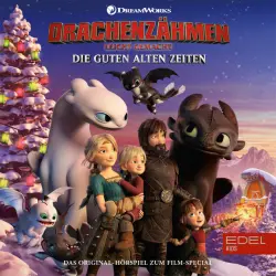 Cover - Drachenzähmen leicht gemacht - Die guten alten Zeiten (Das Original-Hörspiel zum Film-Special)