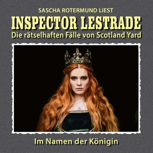 Cover von Inspector Lestrade - Die rätselhaften Fälle von Scotland Yard, Folge 9: Im Namen der Königin