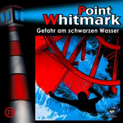 Cover - Point Whitmark - 021/Gefahr am schwarzen Wasser