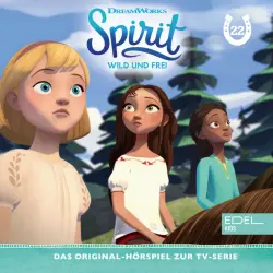Cover - Spirit - Folge 22: Das Wildnis Abenteuer / Ein lautes Willkommen (Das Original-Hörspiel zur TV-Serie)