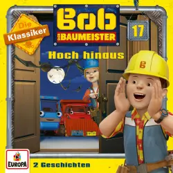 Cover - Bob der Baumeister - 17/Hoch hinaus (Die Klassiker)