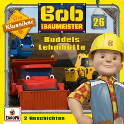 Cover - Bob der Baumeister - 26/Buddels Lehmhütte (Die Klassiker)
