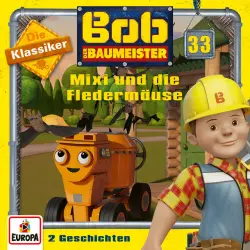 Cover - Bob der Baumeister - 33/Mixi und die Fledermäuse (Die Klassiker)