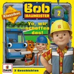 Cover - Bob der Baumeister - 02/Yo, wir schaffen das! (Die Klassiker)