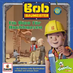 Cover - Bob der Baumeister - Folge 10 - Ein Dino für Hochhausen