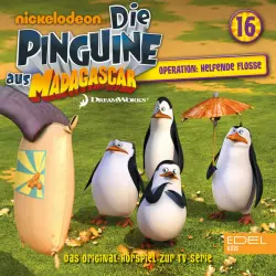 Cover - Die Pinguine aus Madagascar - Folge 16: Operation: Helfende Flosse (Das Original-Hörspiel zur TV-Serie)