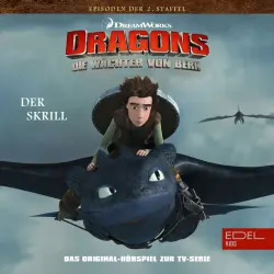 Cover - Dragons - Die Wächter von Berk - Folge 15: Der Skrill (Das Original-Hörspiel zur TV-Serie)