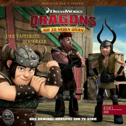 Cover - Dragons - Auf zu neuen Ufern - Folge 47: Der tapferste Berserker / Rotzbakkes Engel (Das Original-Hörspiel zur TV-Serie)