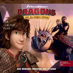 Cover - Dragons - Auf zu neuen Ufern - Folge 45: Der große Plan 1+2 (Das Original-Hörspiel zur TV-Serie)