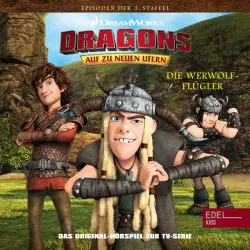 Cover - Dragons - Auf zu neuen Ufern - Folge 28: Die Werwolf-Flügler / Die Hochzeitsaxt (Das Original-Hörspiel zur TV-Serie)