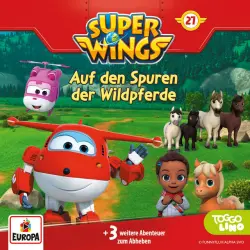 Cover - Super Wings - Folge 27: Auf den Spuren der Wildpferde