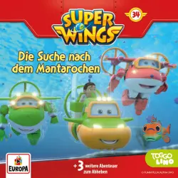 Cover - Super Wings - Folge 34: Die Suche nach dem Mantarochen