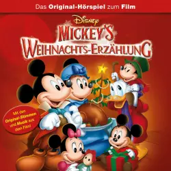 Cover - Micky Maus Hörspiel - Mickey's Weihnachts-Erzählung (Das Original-Hörspiel zum Disney Film)