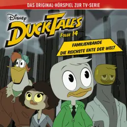 Cover - DuckTales Hörspiel - Folge 14: Familienbande / Die reichste Ente der Welt (Disney TV-Serie)