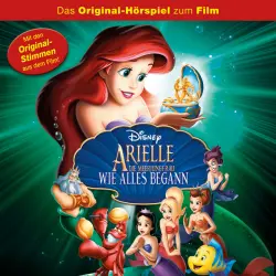 Cover - Disney - Arielle die Meerjungfrau - Arielle die Meerjungfrau 3 - Wie alles begann (Das Original-Hörspiel zum Film)