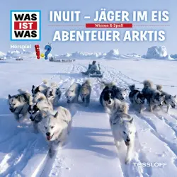 Cover - Was Ist Was - 64: Inuit - Jäger im Eis / Abenteuer Arktis