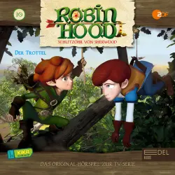 Cover - Robin Hood - Schlitzohr von Sherwood - Folge 10: Der Trottel (Das Original-Hörspiel zur TV-Serie)