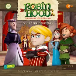 Cover - Robin Hood - Schlitzohr von Sherwood - Folge 20: Schule für Gentlemen (Das Original-Hörspiel zur TV-Serie)