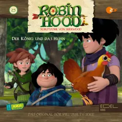 Cover - Robin Hood - Schlitzohr von Sherwood - Folge 25: Der König und das Huhn (Das Original-Hörspiel zur TV-Serie)